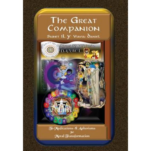 The Great Companion to Meditations & Aphorisms for Moral Transformation Hardcover, Daniel Howard Schmidt