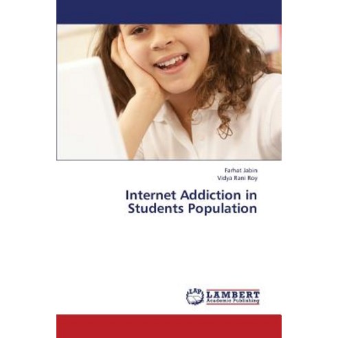 Internet Addiction in Students Population Paperback, LAP Lambert Academic Publishing