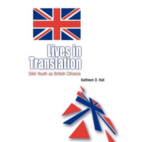 Lives in Translation: Sikh Youth as British Citizens Paperback, University of Pennsylvania Press