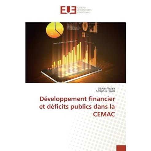 Developpement Financier Et Deficits Publics Dans La Cemac = Da(c)Veloppement Financier Et Da(c)Ficits Publics Dans La Cemac Paperback, Univ Europeenne
