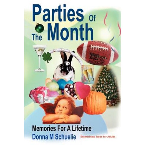 Parties of the Month: Memories for a Lifetime Paperback, iUniverse