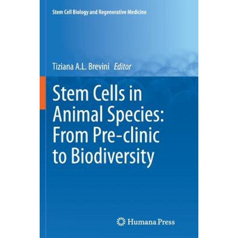 Stem Cells in Animal Species: From Pre-Clinic to Biodiversity Paperback, Humana Press