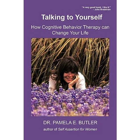 Talking to Yourself: How Cognitive Behavior Therapy Can Change Your Life Paperback, iUniverse