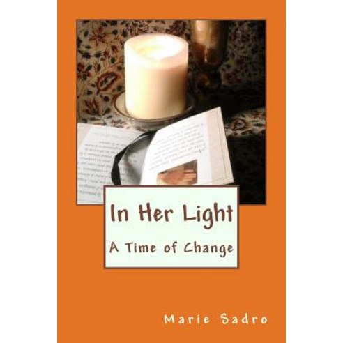 In Her Light: A Time of Change Paperback, Createspace