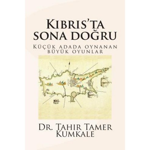 Kibris''ta Sona Dogru Paperback, Createspace Independent Publishing Platform