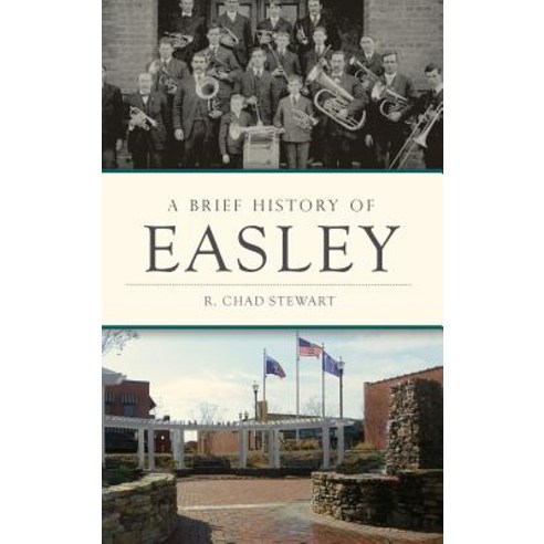 A Brief History of Easley Hardcover, History Press Library Editions