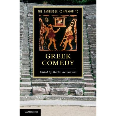 The Cambridge Companion to Greek Comedy, Cambridge University Press