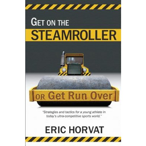 Get on the Steamroller or Get Run Over Paperback, Createspace