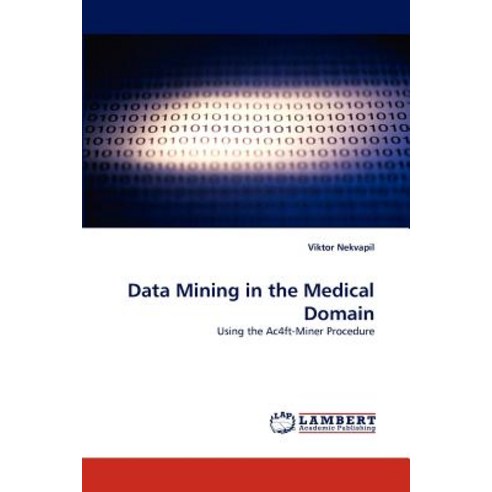 Data Mining in the Medical Domain Paperback, LAP Lambert Academic Publishing