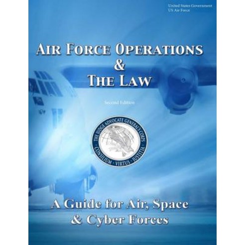 Air Force Operations & the Law Second Edition Paperback, Createspace Independent Publishing Platform