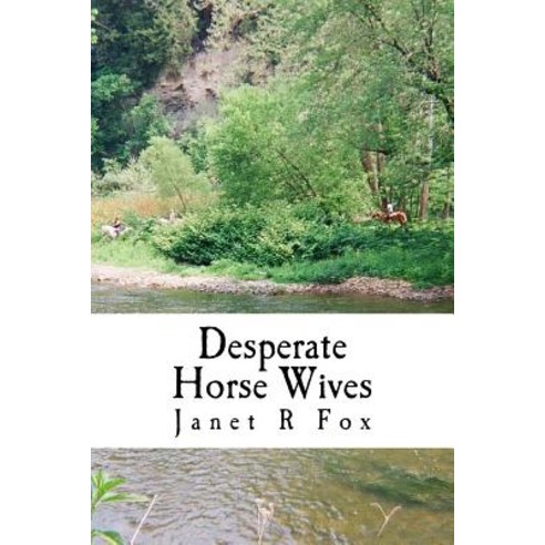 Desperate Horse Wives: Book Two in the Desperate Horse Wives Trilogy Paperback, Createspace Independent Publishing Platform