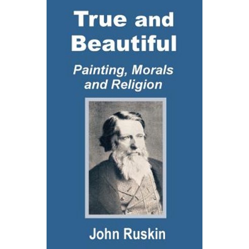 True and Beautiful: Painting Morals and Religion Paperback, Fredonia Books (NL)