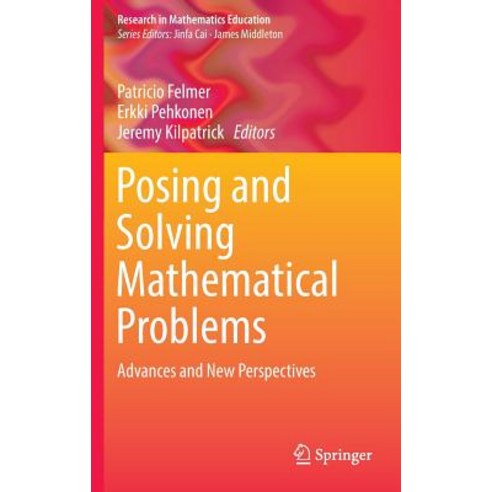 Posing and Solving Mathematical Problems: Advances and New Perspectives Hardcover, Springer