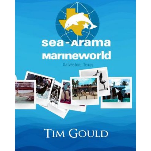Sea-Arama Marineworld Galveston Texas: In Black and White Paperback, Createspace Independent Publishing Platform