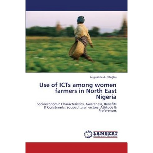 Use of Icts Among Women Farmers in North East Nigeria Paperback, LAP Lambert Academic Publishing