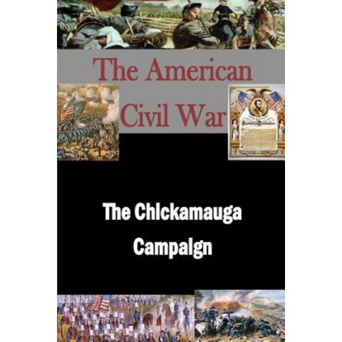The Chickamauga Campaign Paperback, Createspace