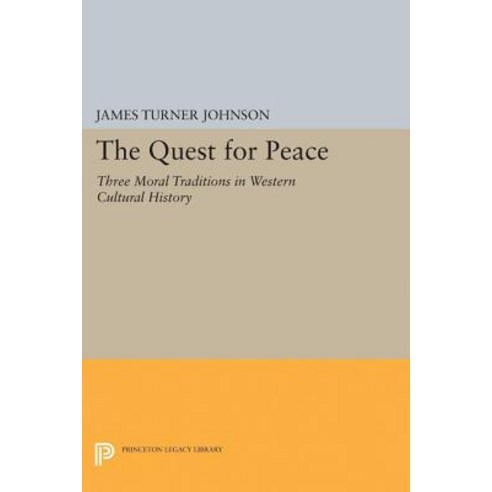 The Quest for Peace: Three Moral Traditions in Western Cultural History Hardcover, Princeton University Press