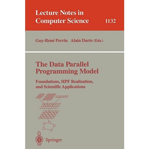 The Data Parallel Programming Model: Foundations Hpf Realization and Scientific Applications Paperback, Springer