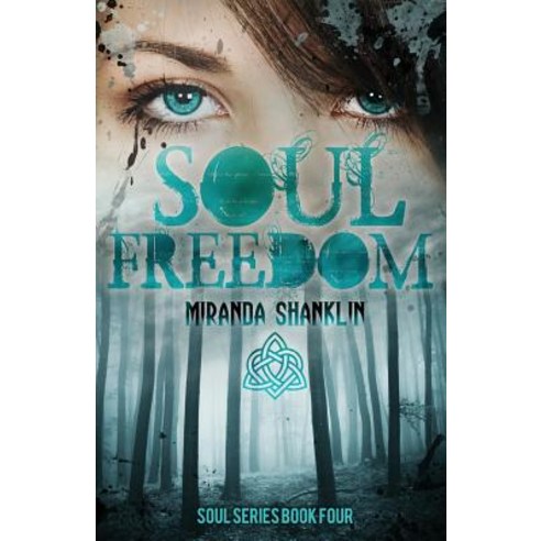 Soul Freedom: Soul Series Book 4 Paperback, Createspace Independent Publishing Platform