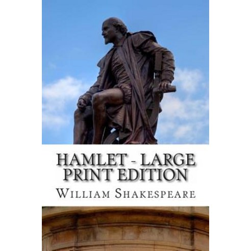 Hamlet - Large Print Edition: A Play Paperback, Createspace Independent Publishing Platform