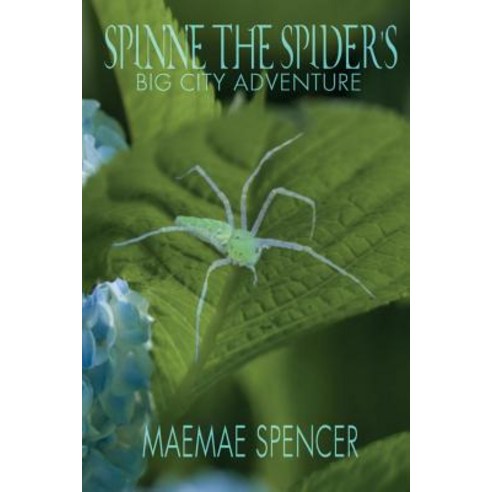 Spinne the Spider''s Big City Adventure Paperback, Createspace Independent Publishing Platform