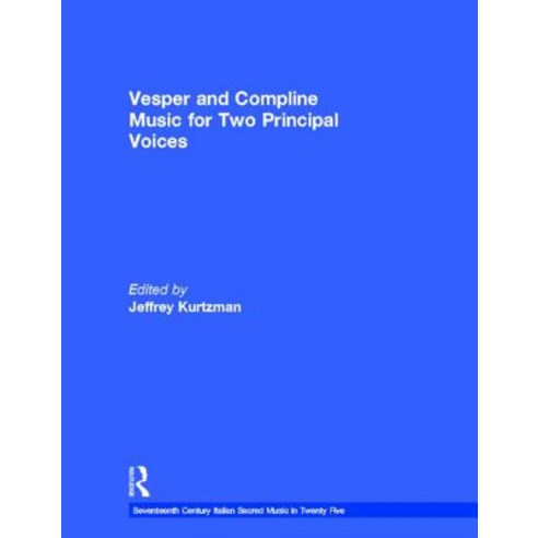 Vesper and Compline Music for Two Principal Voices: Vesper & Compline Music for Two Principal Voices Hardcover, Routledge