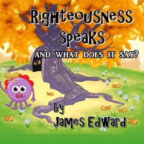 Righteousness Speaks: And What Does It Say? Paperback, Createspace Independent Publishing Platform