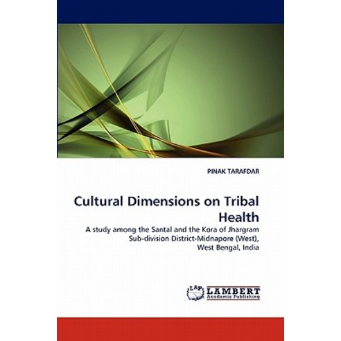 Cultural Dimensions on Tribal Health Paperback, LAP Lambert Academic Publishing