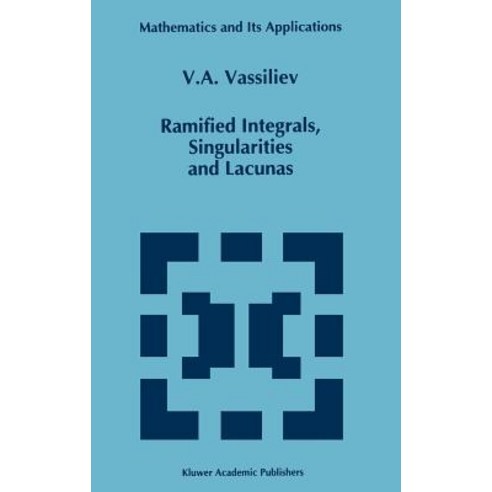 Ramified Integrals Singularities and Lacunas Hardcover, Springer