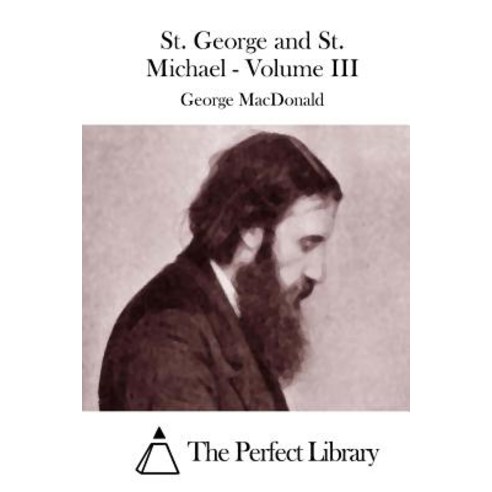 St. George and St. Michael - Volume III Paperback, Createspace Independent Publishing Platform