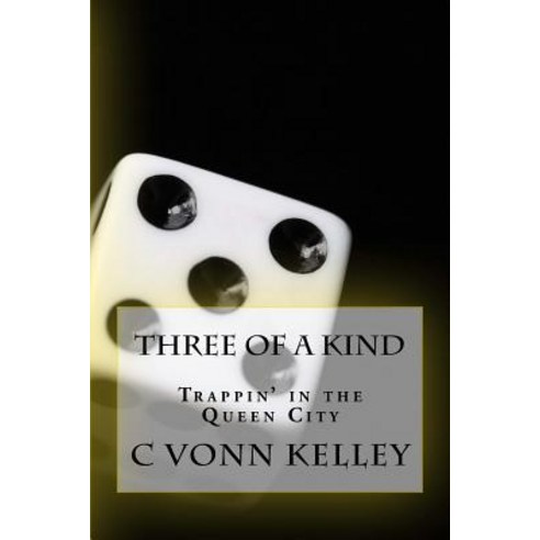 Three of a Kind: Trapping in the Queen City Paperback, Createspace Independent Publishing Platform