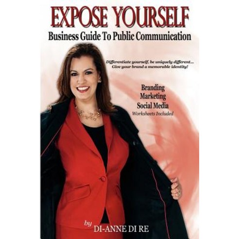 Expose Yourself: Business Guide to Public Communication Paperback, Foundation Books, Inc.