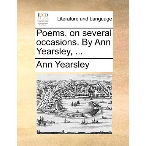 Poems on Several Occasions. by Ann Yearsley ... Paperback, Gale Ecco ...