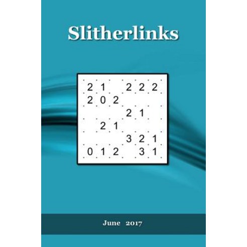 Slitherlinks: June 2017 Paperback, Createspace Independent Publishing Platform
