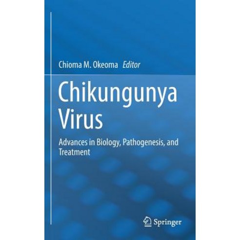 Chikungunya Virus: Advances in Biology Pathogenesis and Treatment Hardcover, Springer