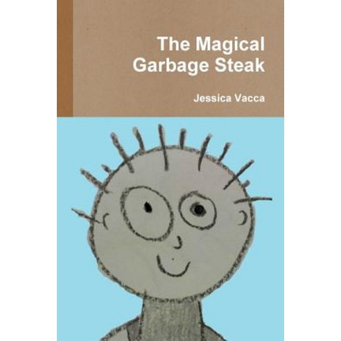 The Magical Garbage Steak Paperback, Lulu.com