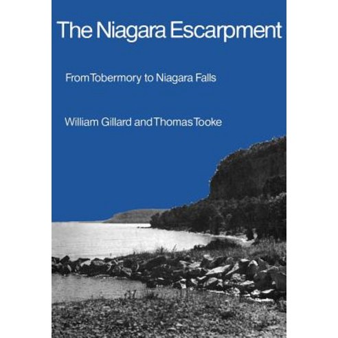 The Niagara Escarpment: From Tobermory to Niagara Falls Paperback, University of Toronto Press, Scholarly Publis