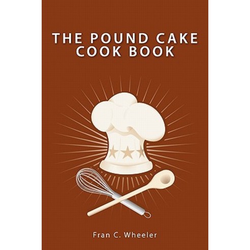 The Pound Cake Cook Book Paperback, Booksurge Publishing