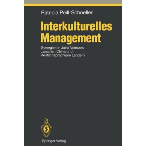 Interkulturelles Management: Synergien in Joint Ventures Zwischen China Und Deutschsprachigen Landern Paperback, Springer