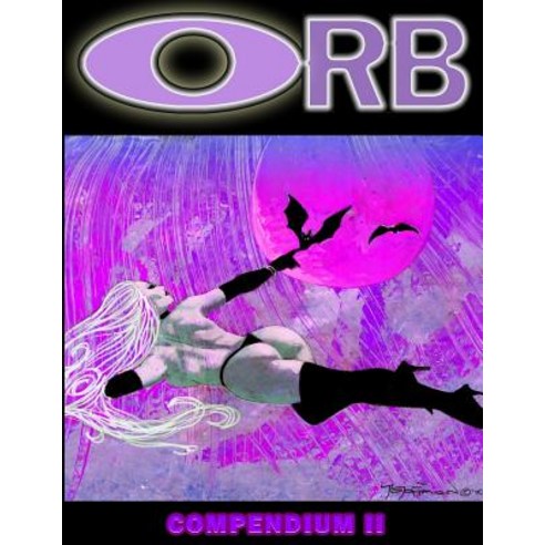 Orb Compendium Two Paperback, Createspace Independent Publishing Platform