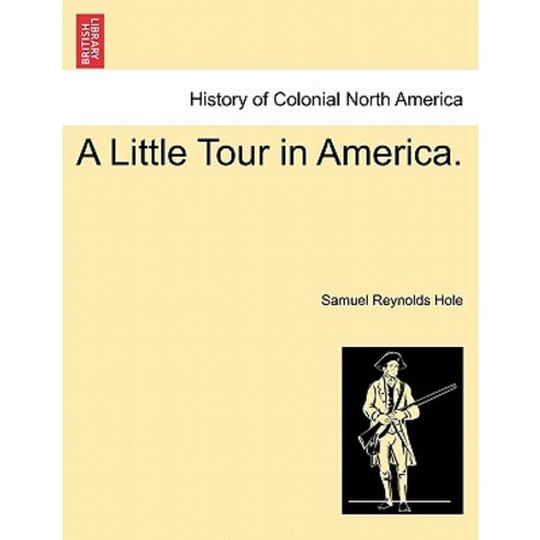 A Little Tour in America. Paperback, British Library, Historical Print Editions