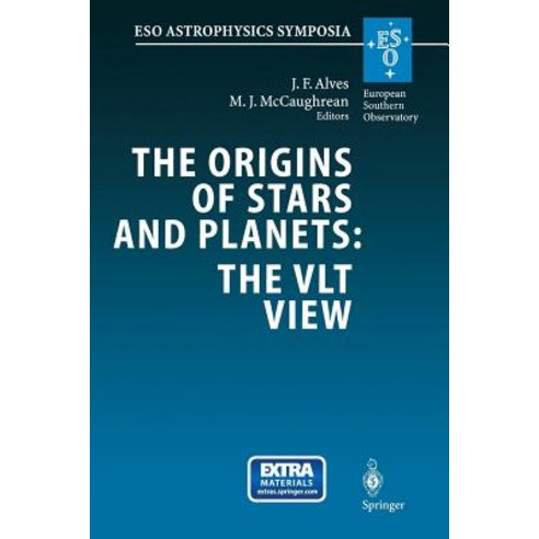 The Origins of Stars and Planets: The Vlt View: Proceedings of the Eso Workshop Held in Garching Germany 24-27 April 2001 Paperback, Springer