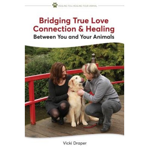 Bridging True Love Connection & Healing Between You and Your Animals Paperback, VI Miere
