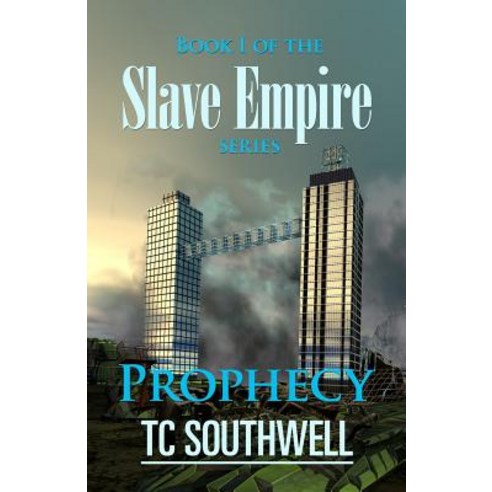 Prophecy: Book I of the Slave Empire Series Paperback, Createspace Independent Publishing Platform