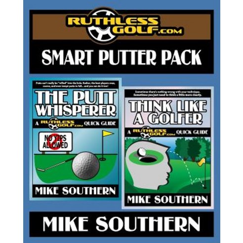 The Ruthlessgolf.com Smart Putter Pack Paperback, Createspace Independent Publishing Platform