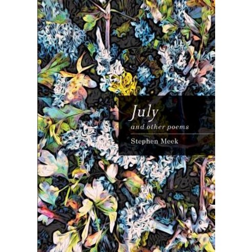 July and Other Poems Paperback, Lulu.com