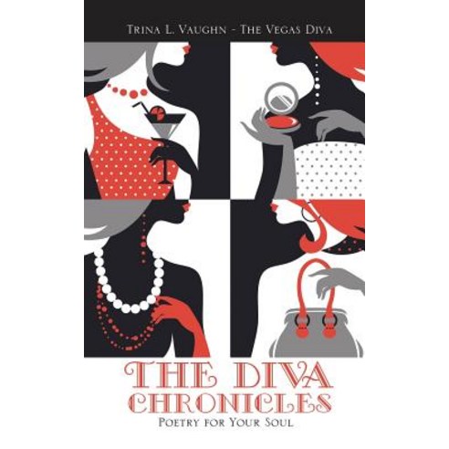 The Diva Chronicles: Poetry for Your Soul Paperback, Authorhouse