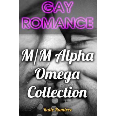 Gay Romance: M/M Alpha Omega Collection: (Gay Romance Shifter Romance) Paperback, Createspace Independent Publishing Platform