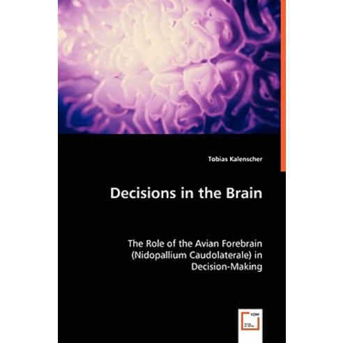 Decisions in the Brain Paperback, VDM Verlag Dr. Mueller E.K.