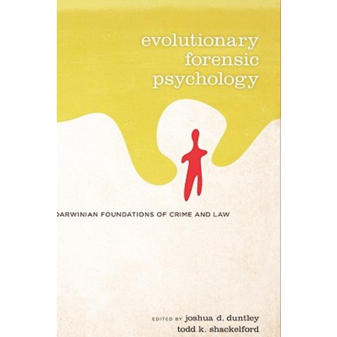 Evolutionary Forensic Psychology: Darwinian Foundations of Crime and Law Hardcover, Oxford University Press, USA